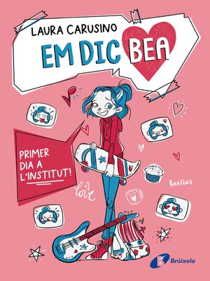 cover image of Em dic Bea, 1. Primer dia a l'institut!